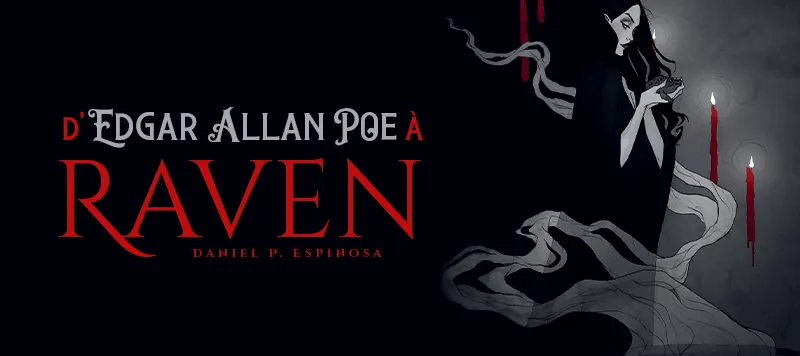 Raven : aux sources du gothique, sur les traces d’Edgar Allan Poe